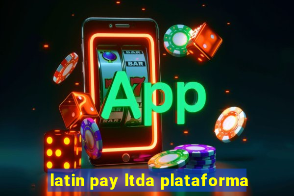 latin pay ltda plataforma